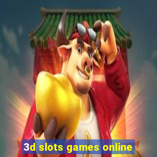 3d slots games online