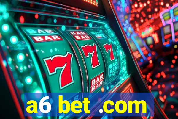 a6 bet .com