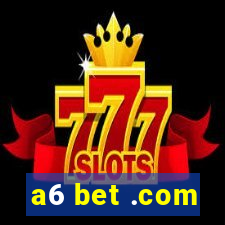 a6 bet .com