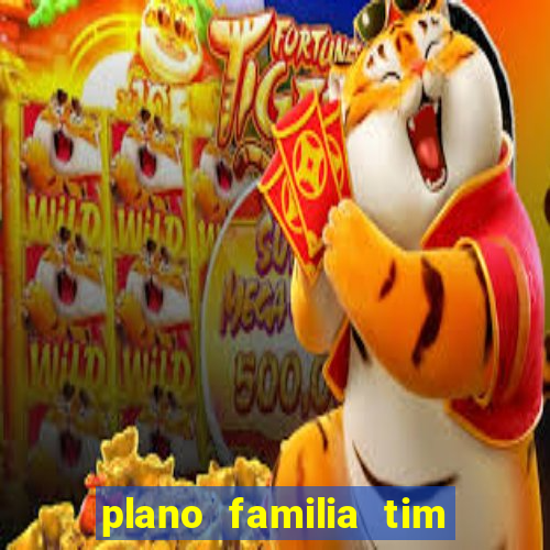 plano familia tim 3 chips