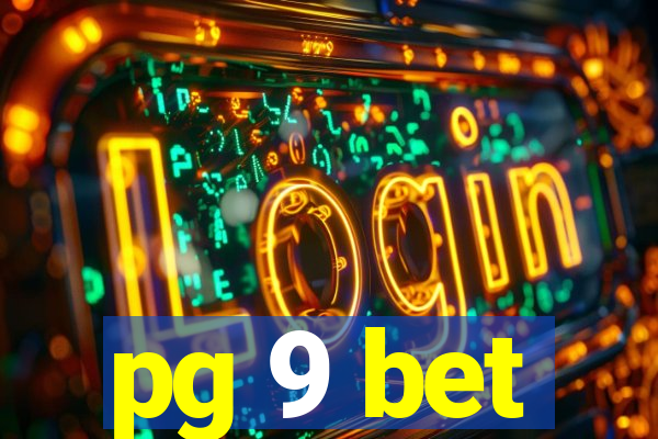 pg 9 bet