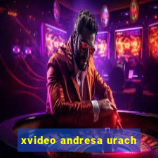 xvideo andresa urach