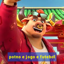 potno e jogo e futebol