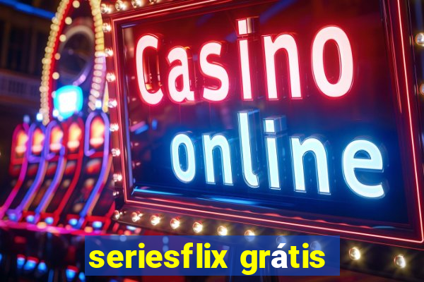 seriesflix grátis