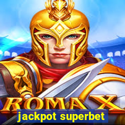 jackpot superbet