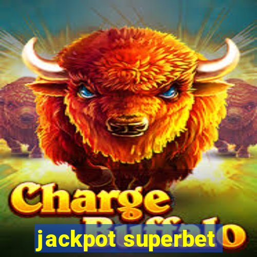 jackpot superbet