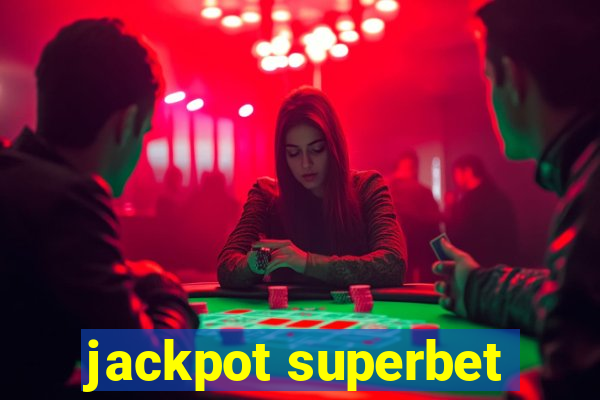 jackpot superbet