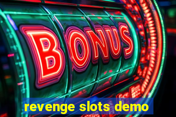 revenge slots demo