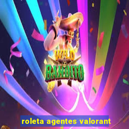 roleta agentes valorant