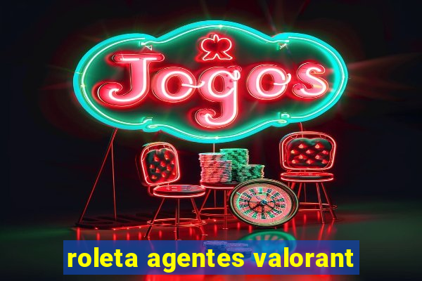 roleta agentes valorant