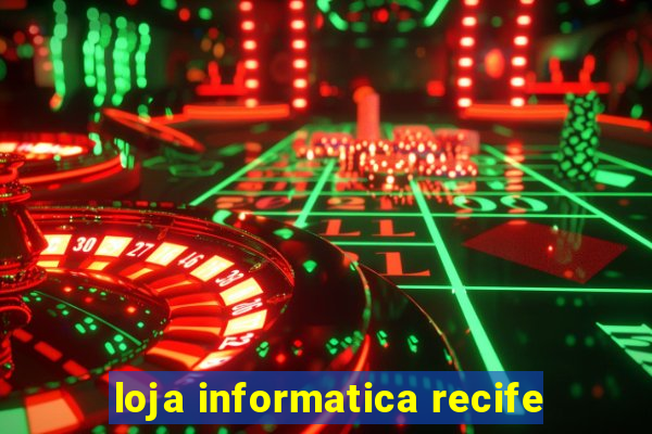 loja informatica recife