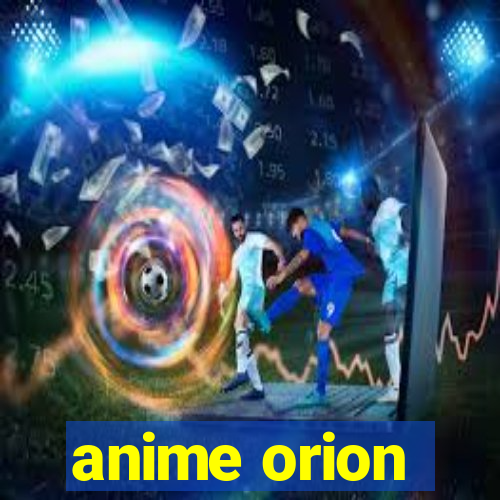 anime orion