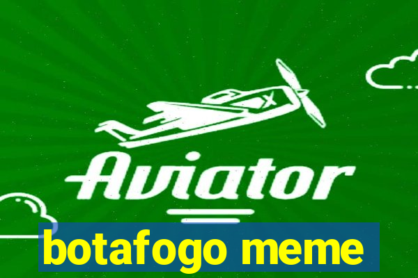 botafogo meme