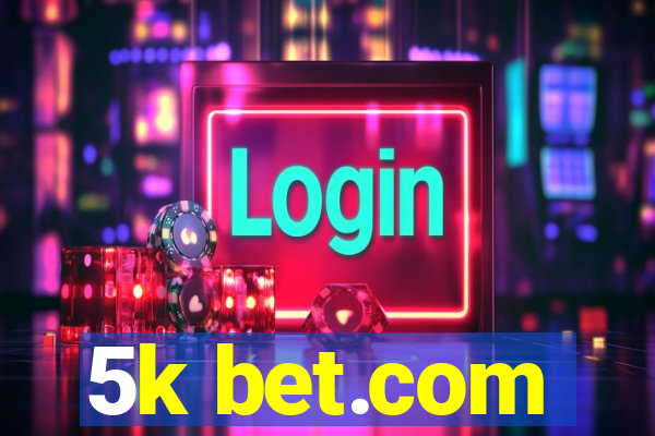 5k bet.com