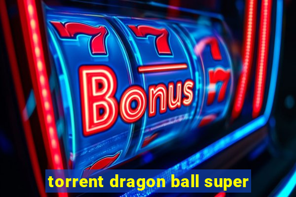 torrent dragon ball super