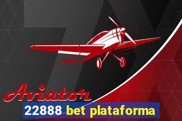 22888 bet plataforma