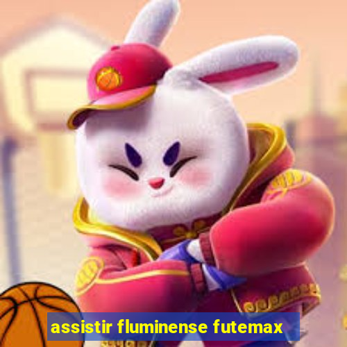 assistir fluminense futemax