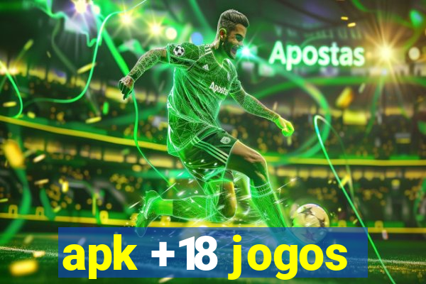 apk +18 jogos