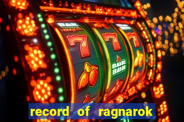 record of ragnarok 3 temporada assistir