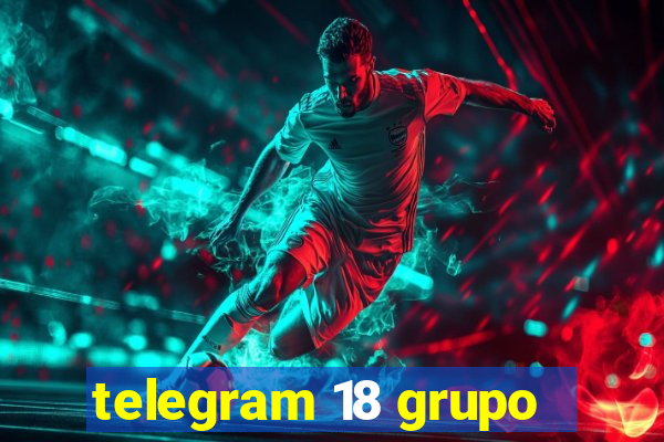 telegram 18 grupo