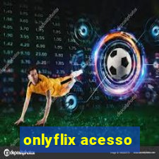 onlyflix acesso