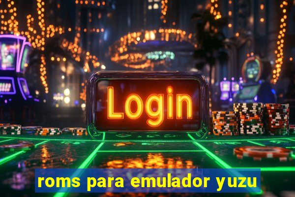 roms para emulador yuzu