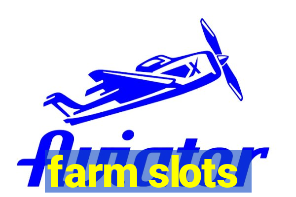 farm slots