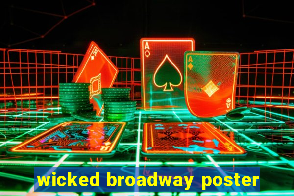 wicked broadway poster