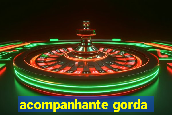 acompanhante gorda