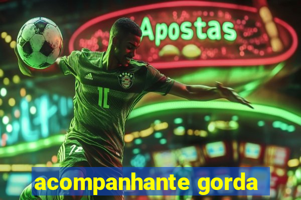 acompanhante gorda