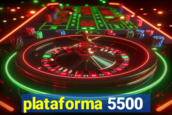 plataforma 5500