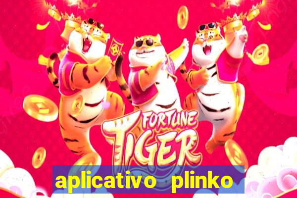 aplicativo plinko paga mesmo