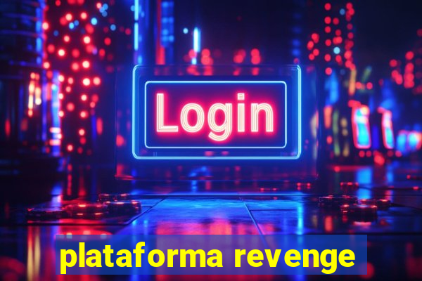 plataforma revenge