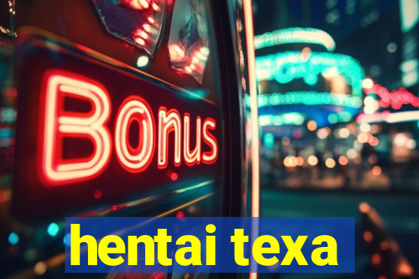 hentai texa