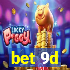 bet 9d