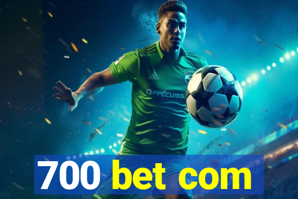 700 bet com