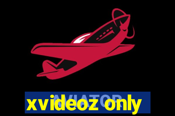 xvideoz only