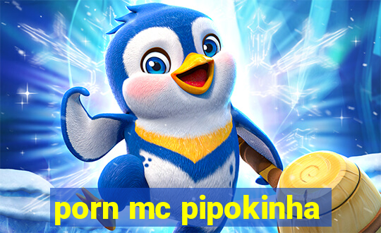 porn mc pipokinha