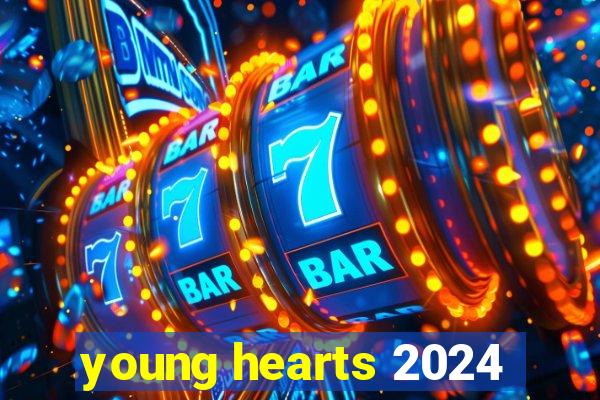 young hearts 2024