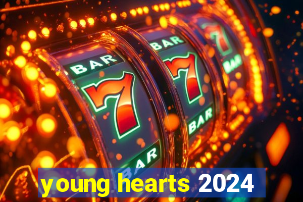 young hearts 2024