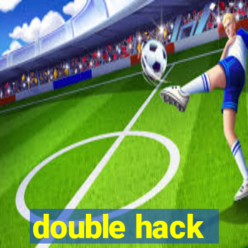 double hack