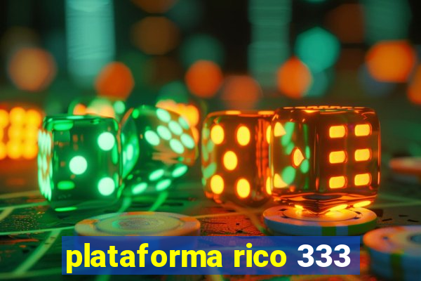 plataforma rico 333