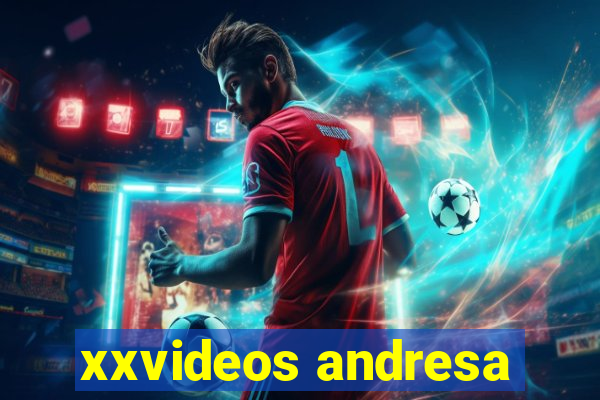 xxvideos andresa