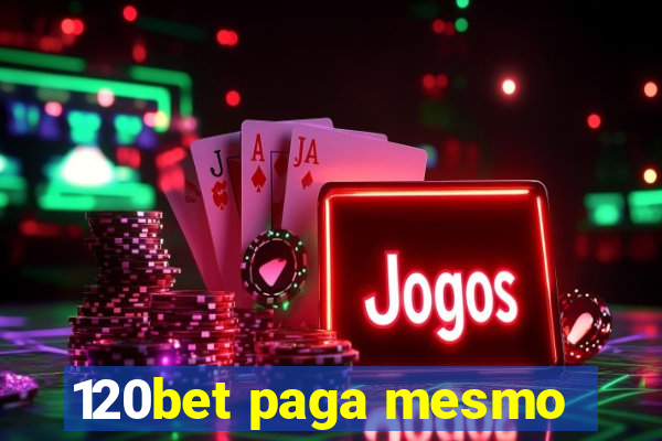 120bet paga mesmo