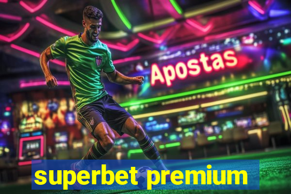 superbet premium