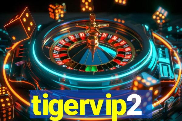 tigervip2