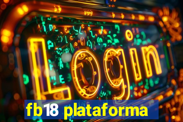 fb18 plataforma