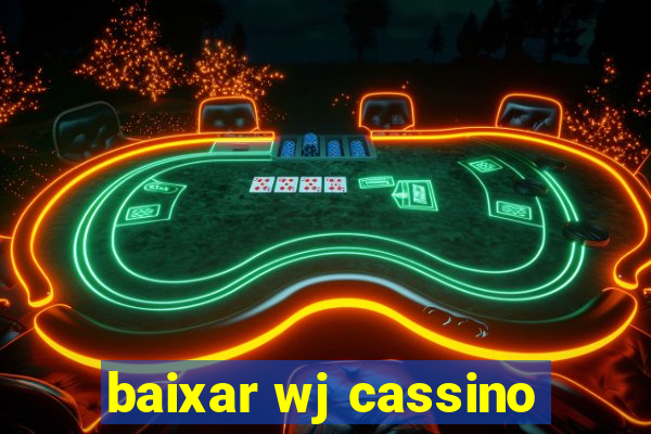 baixar wj cassino