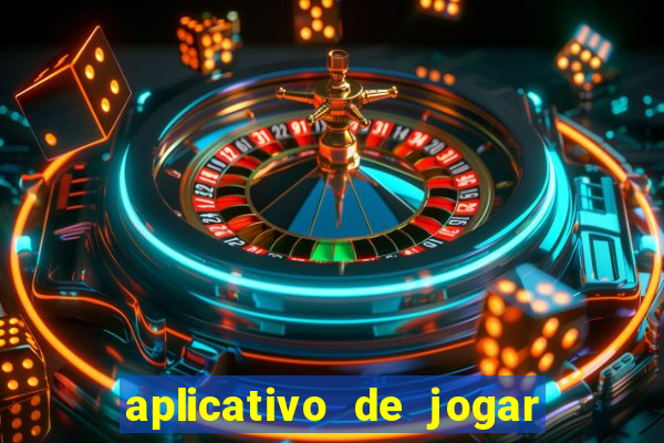 aplicativo de jogar e ganhar dinheiro