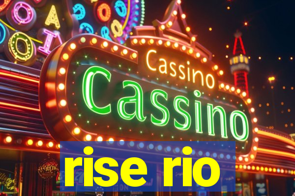 rise rio